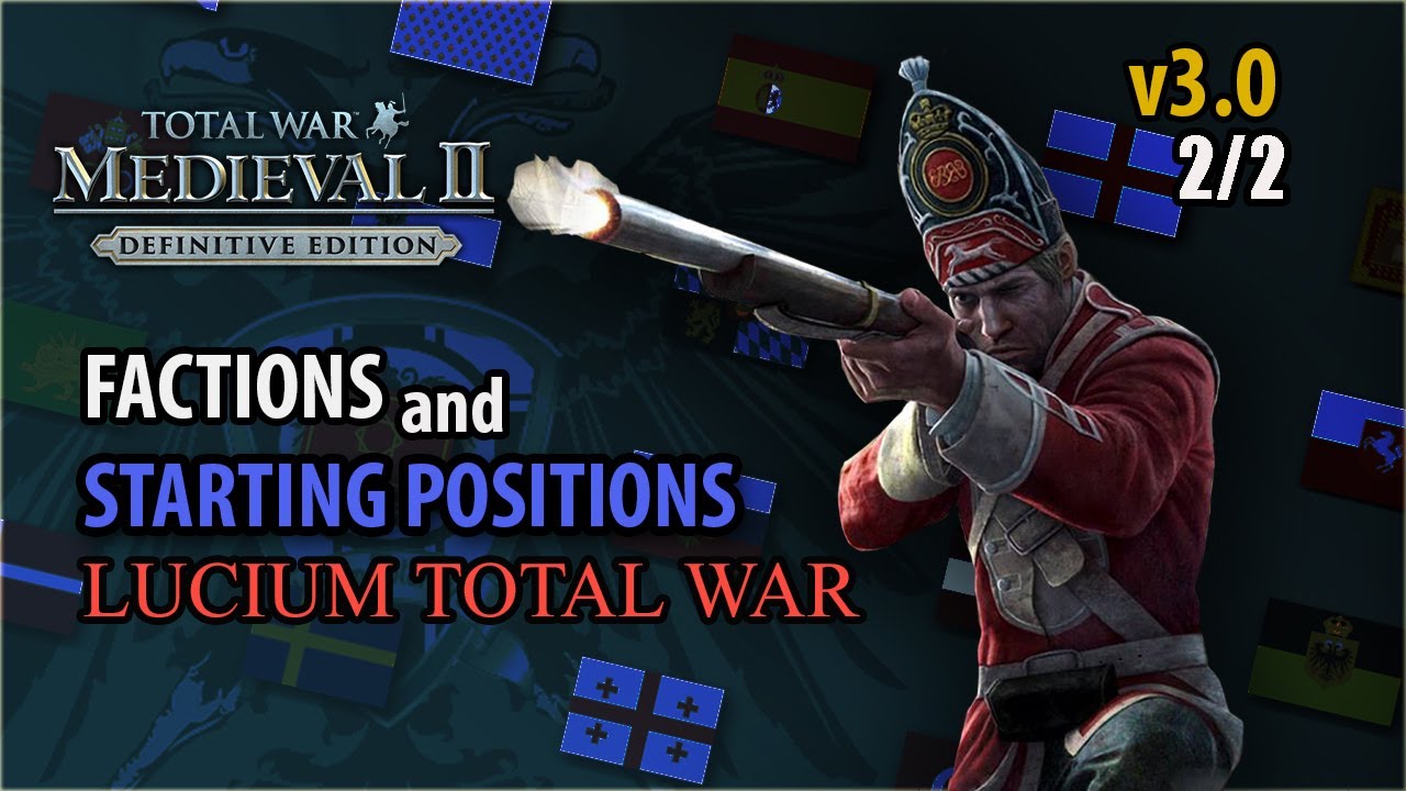 LUCIUM TOTAL WAR - MOD for Medieval II: Total War - Part 2