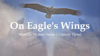 On Eagle's Wings | Catholic Hymn | Michael Joncas | Biden Victory Speech | Sunday 7pm Choir
