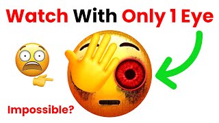 Watch This Video With ONLY 1 EYE! 😲