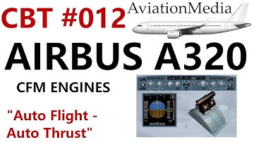 Airbus A320 CBT #012 Auto Flight - Auto Thrust
