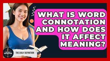 What Is Word Connotation And How Does It Affect Meaning? - The Daily Definition