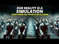 Is Reality Just a Sophisticated Simulation? What If Everything We Know Is an Illusion