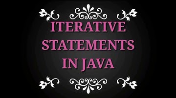 ITERATIVE STATEMENTS IN JAVA  |  CORE JAVA | SYBSCIT  |  SEM IV