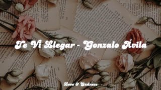 Te Vi Llegar - Gonzalo Ávila... (Letra)♡🌷