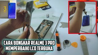 CARA BONGKAR REALME 3 PRO MEMPERBAIKI LCD YANG TERBUKA