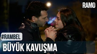 Büyük Kavuşma | #RamBel | Ramo 34.Bölüm