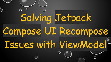 Solving Jetpack Compose UI Recompose Issues with ViewModel