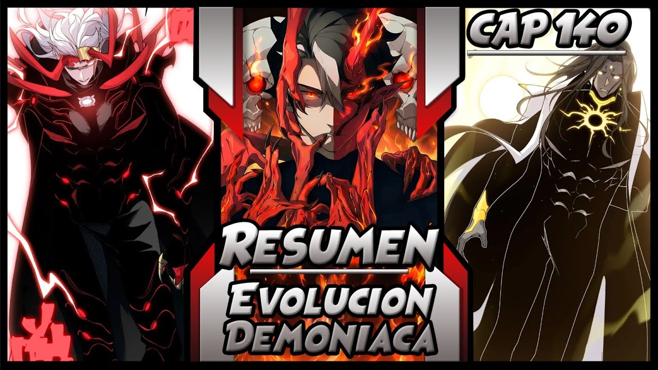 RESUMEN Evolucion DEMONIACA CAP 140 🔥 