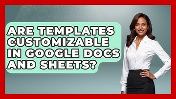 Are Templates Customizable in Google Docs and Sheets? | Docs and Sheets Pro News