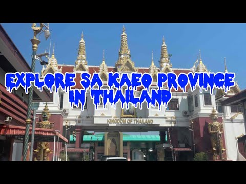A day at Sa Kaeo Province in Thailand 4K - Episode 29
