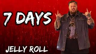 Jelly Roll  - 7 Days