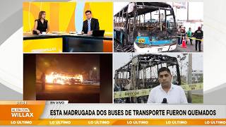Al Día con Willax - MAR 12 - ESTA MADRUGADA DOS BUSES DE TRANSPORTE FUERON QUEMADOS | Willax