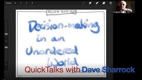 AgileTO QuickTalk with Dave Sharrock: Decision Making In An Unordered World - April 8, 2020