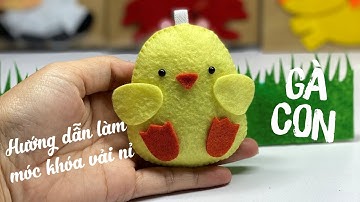 Hướng Dẫn Làm Móc Khóa Vải Nỉ Gà Con - How To Make A Felt Chicken Keychain - Nhe Huynh Handmade