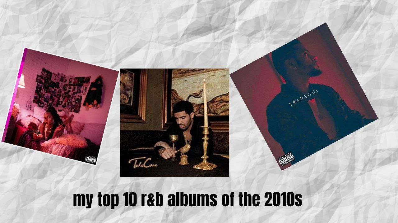 MY TOP 10 R&B Albums and Mixtape from the 2010s #rnb #rnbtypebeat # ...