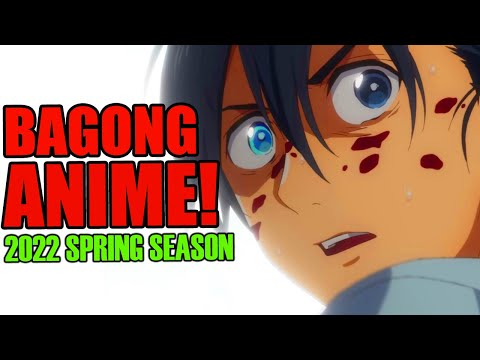 Mga Bagong Anime Na Dapat Mong Panoorin - 2022 Spring Season