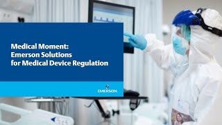Medical Moment | Emerson Solutions for Medical Device Regulation | ASCO