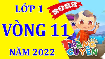Vòng 11, Trạng nguyên tiếng việt Lớp 3, Năm 2022