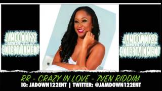 Rr - Crazy In Love - Audio - 7Ven Riddim [U.I.M Records] - 2014