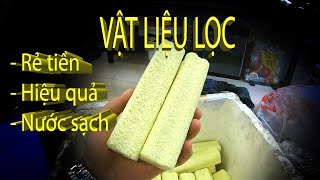 Vật liệu lọc rẻ tiền - Hiệu quả - Nước tốt