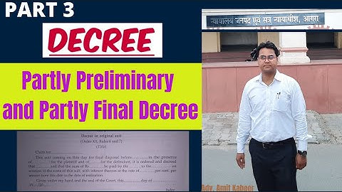 Partly preliminary and Partly final/ Decree may be Partly preliminary & Partly final Decree CPC 2(2)