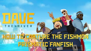 DAVE THE DIVER - How to Easily Capture Prismatic Fanfish, the 6th FishMon