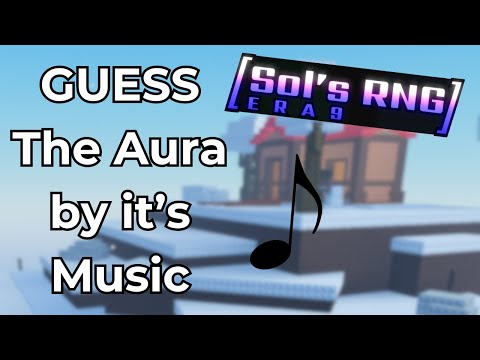 Sol's RNG: Guess The Aura by it's Music [ERA 9 EDITION]