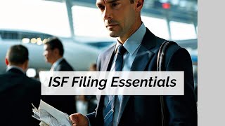 Master ISF Filing: Key Requirements Unveiled!