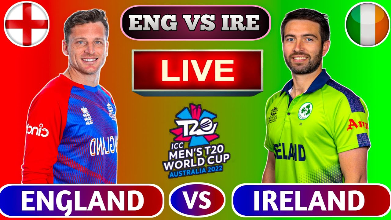 🔴live England Vs Ireland Eng Vs Ire Live Cricket Scores Ire Vs Eng