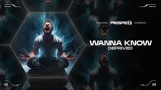 Deprived - Wanna Know | Hardstyle Video