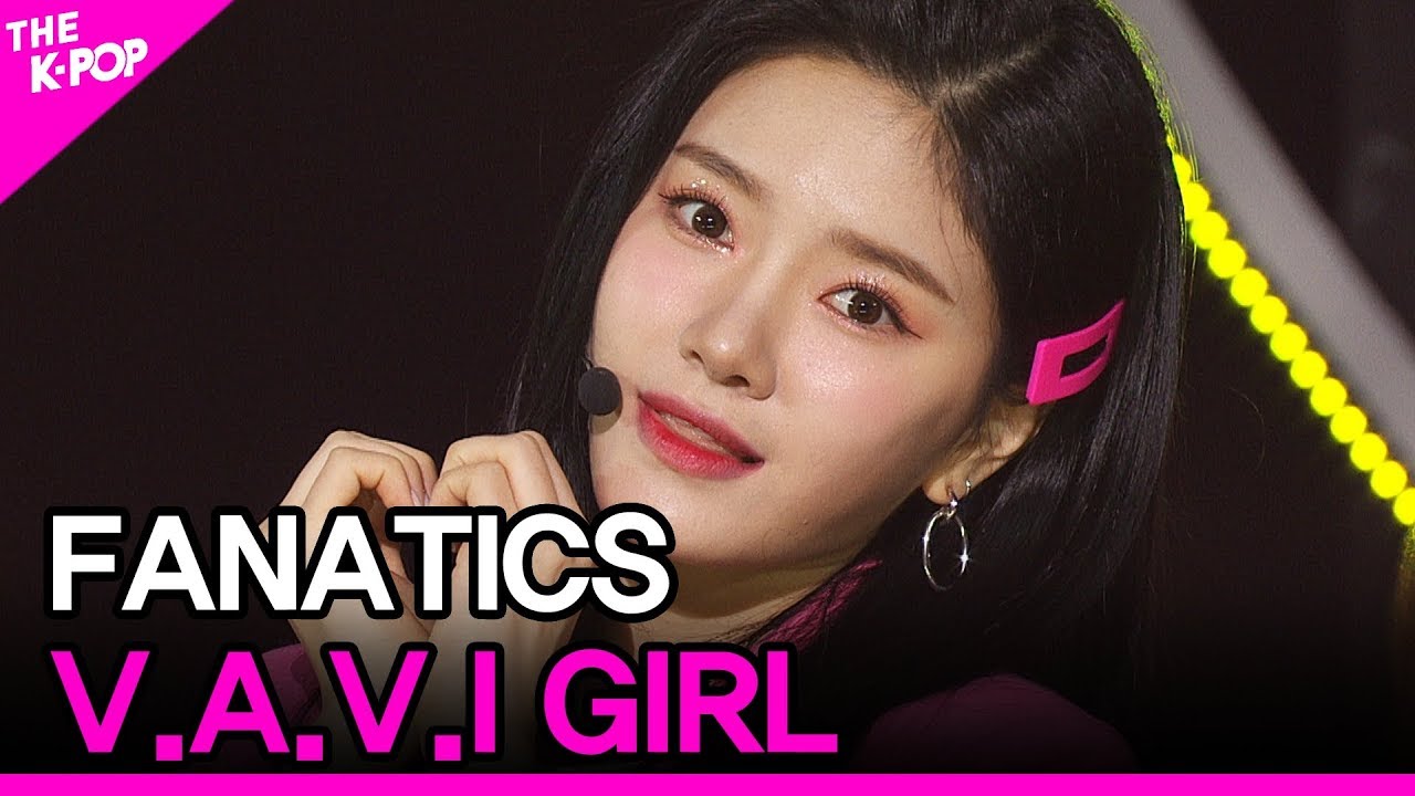 FANATICS, V.A.V.I GIRL [THE SHOW 200512] - YouTube