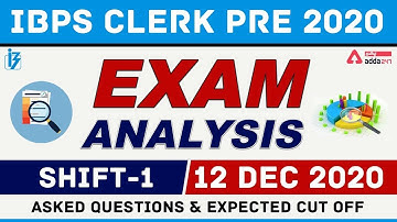 IBPS CLERK PRELIMS EXAM ANALYSIS 2020 (12 Dec, 1st Shift) | Asked Questions & Expected Cut Off