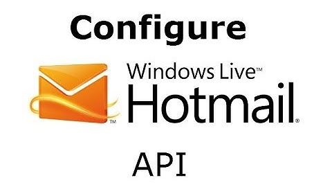 How to configure Hotmail APP to get API keys