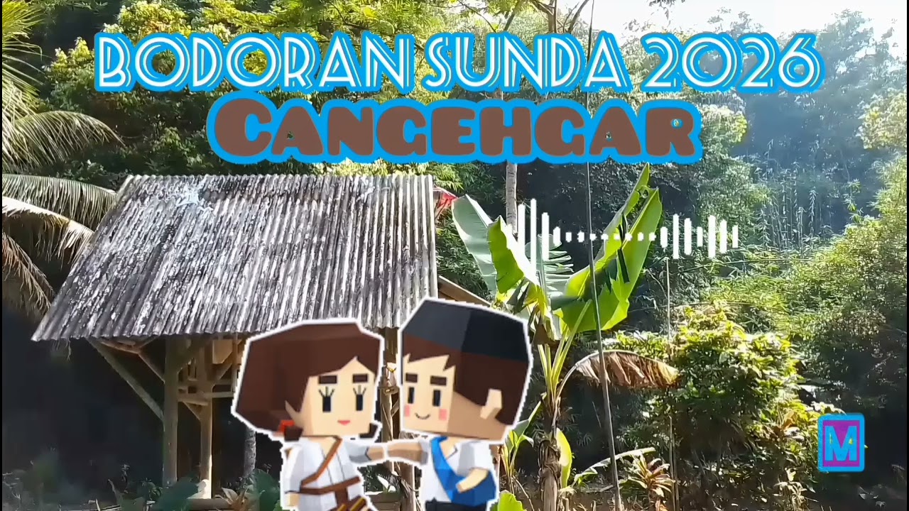 BODORAN SUNDA || CANGEHGAR 2026 ||