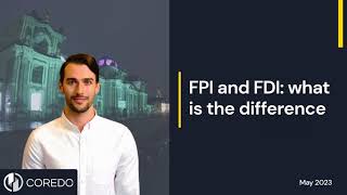 FPI vs FDI: Unraveling the Differences in International Investments
