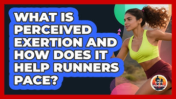 What Is Perceived Exertion And How Does It Help Runners Pace? - All Sorts Of Running