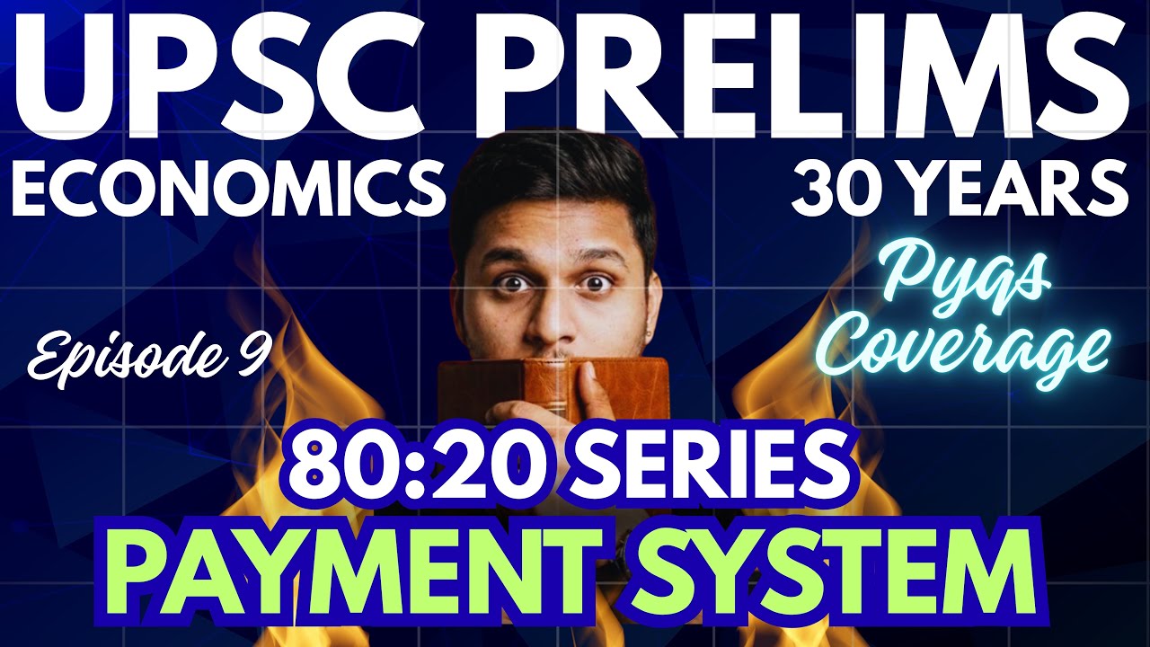 Master UPSC Economics Through PYQs | 30 Years Trend Analysis | 80:20 Series | Ep. 9 Payment System 