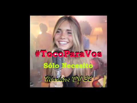 #tocoparavos-sólo-necesito-(markitos-dj-32)