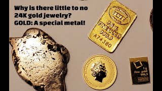 Gold: Real money! Why no 24K pure gold jewelry