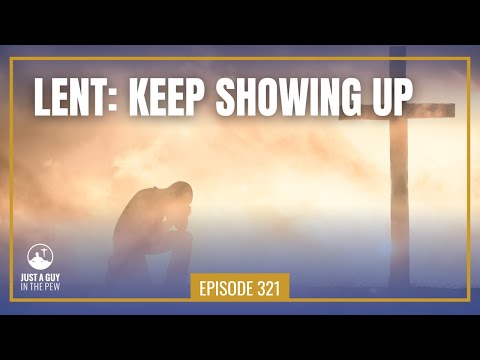 Lent: Keep Showing Up