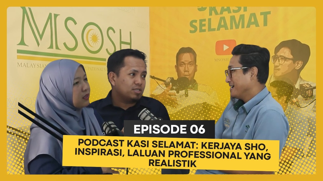 PODCAST KASI SELAMAT EP 6: Kerjaya SHO, Inspirasi,  Laluan Professional yang Realistik