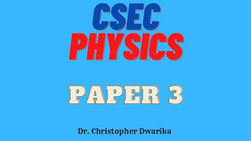 CSEC Physics - Paper 3 Broad Topics: Graphs, Measurements, Turning Forces, Transformers (2022)