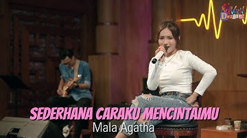 Sederhana Caraku Mencintaimu - Mala Agatha(Official Music Video) |