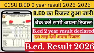 CCSU B.Ed result 2026 out 🔥💯| CCSU B.Ed 2nd year result 2026| CCSU B.Ed second year result |