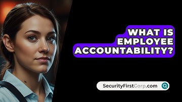 What Is Employee Accountability? - SecurityFirstCorp.com