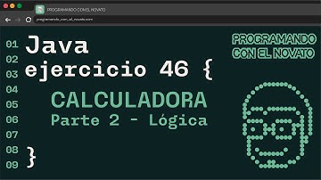 Ejercicio 46 JAVA - CALCULADORA (Parte 2 - Lógica)