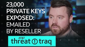 3/8/18 23,000 Private Keys Exposed:  Emailed by Reseller | AT&T ThreatTraq