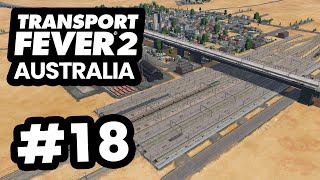 This City NEEDS a BIGGER STATION - Transport Fever 2 Australia #18