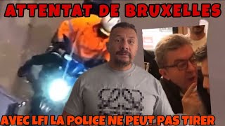 🔴 ATTENTAT DE BRUXELLES AVEC LFI LA POLICE NE PEUT PAS TIRER