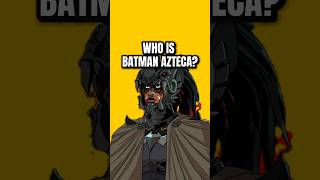 Who Is Batman Azteca? Clash Of Empires - A New Hero Rises In Mexico